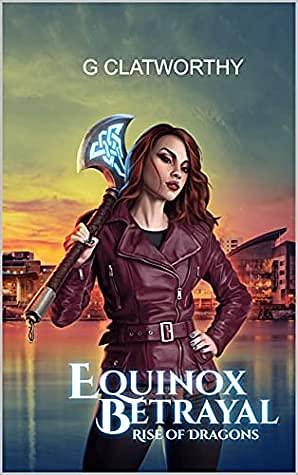 Equinox Betrayal by G. Clatworthy, G. Clatworthy