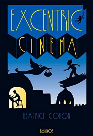 Excentric Cinema by Béatrice Coron