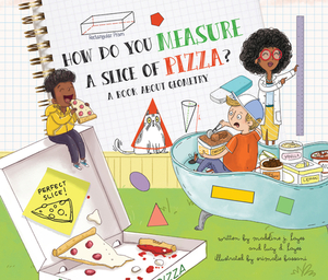 How Do You Measure a Slice of Pizza?: A Book about Geometry by Lucy D. Hayes, Madeline J. Hayes