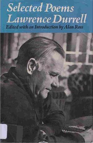 Selected Poems of Lawrence Durrell by Lawrence Durrell, Alan Ross