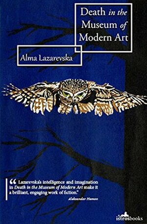 Death in the Museum of Modern Art by Alma Lazarevska, Celia Hawkesworth