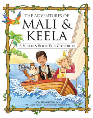 The Adventures of MaliKeela: A Virtues Book for Children by Janice Healey, Jonathan Collins, Jenny Cooper