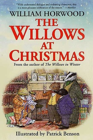 The Willows at Christmas by Patrick Benson, William Horwood