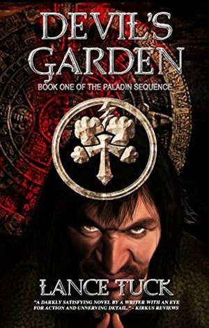 Devil's Garden: Book One of the Paladin Sequence by Lance Tuck