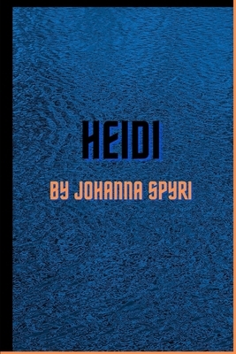 Heidi by Johanna Spyri by Johanna Spyri