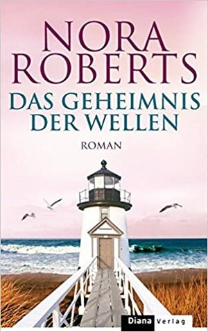 Das Geheimnis der Wellen by Nora Roberts