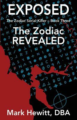 Exposed: The Zodiac Revealed by Mark Hewitt