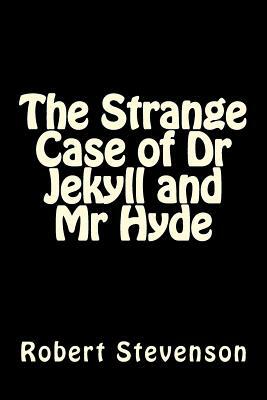 The Strange Case of Dr Jekyll and Mr Hyde by Robert Louis Stevenson