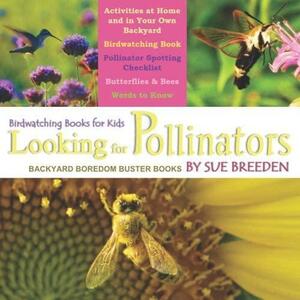 Looking for Pollinators by Sue Breeden