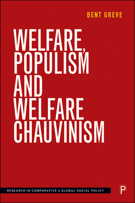 Welfare, Populism and Welfare Chauvinism by Bent Greve