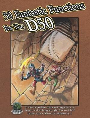 50 Fantastic Functions for the D50 by Steven Bean, Edgar Johnston, Daniel J. Bishop, Peter Mullen, Terry Olsen, Brad McDevitt, Michael Curtis, Harley Stroh, Jim Wampler, James M. Ward, Tom Denmark, Jon Hook, Jobe Bittman, Stephen Newton, Doug Kovacs, Brendan J. Lasalle, Tim Callahan, Jon Hershberger, Stefan Poag, Lou Zocchi