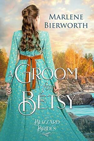 A Groom for Betsy by Marlene Bierworth