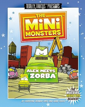 The Minimonsters - Alex Meets Zorba: A Metal Monsters Reader by Christine Demaio-Rice