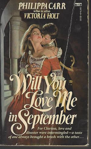 Will You Love Me in September? by Philippa Carr, Philippa Carr