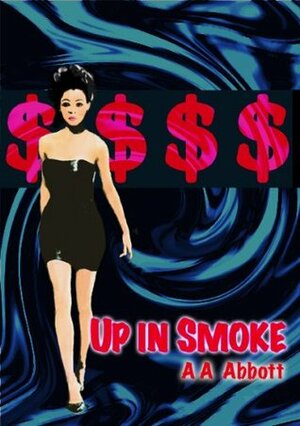 Up in Smoke by A.A. Abbott