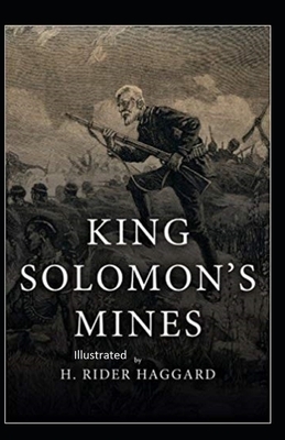 King Solomon's Mines Illustrated by H. Rider Haggard