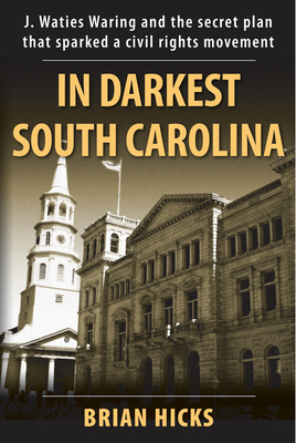 In Darkest South Carolina by Brian Hicks