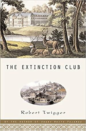 The Extinction Club by Robert Twigger