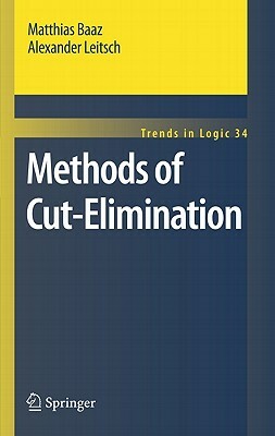 Methods of Cut-Elimination by Alexander Leitsch, Matthias Baaz