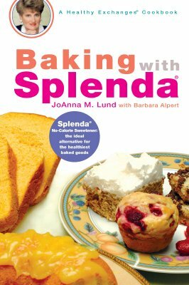 Baking with Splenda by Joanna M. Lund, Barbara Alpert