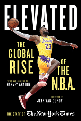 Elevated: The Global Rise of the N.B.A. by Harvey Araton