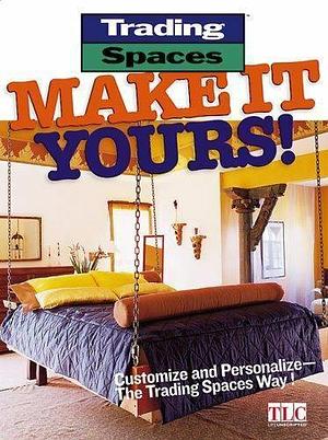 Trading Spaces: Make it Yours! by Brian Kramer