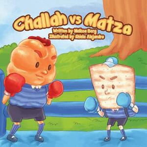 Challah vs. Matza: A Passover Story by Melissa Berg