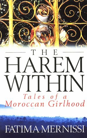 The Harem Within: Tales of a Moroccan Girlhood by Fatema Mernissi