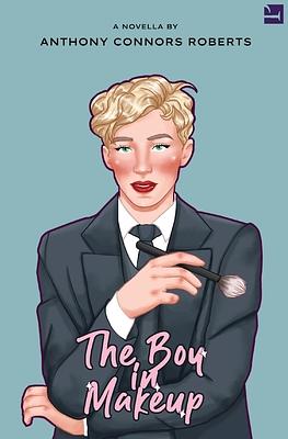 The Boy in Makeup  by Anthony Connors-Roberts