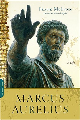 Marcus Aurelius: A Life by Frank McLynn