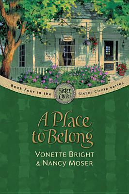 A Place To Belong by Vonette Bright, Nancy Moser