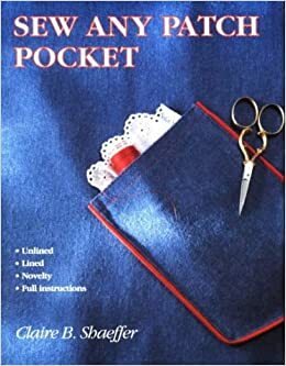 Sew Any Patch Pocket by Claire B. Shaeffer