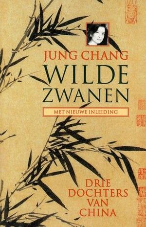 Wilde zwanen: Drie dochters van China by Jung Chang