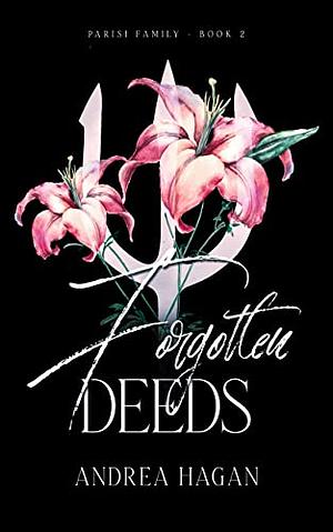 Forgotten Deeds by Andrea Hagan