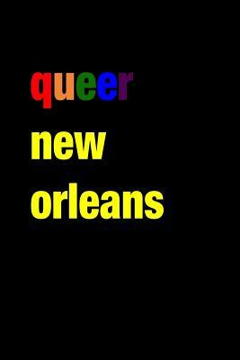 Queer New Orleans by Paul Oswell