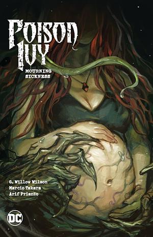Poison Ivy, Vol. 3: Mourning Sickness by Marcio Takara, G. Willow Wilson, Arif Prianto