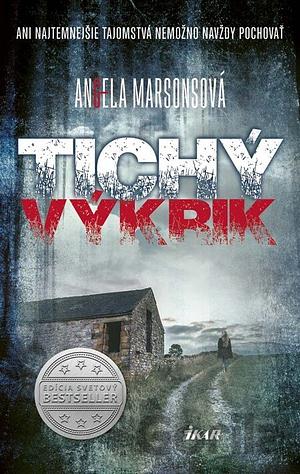 Tichý výkrik by Angela Marsons