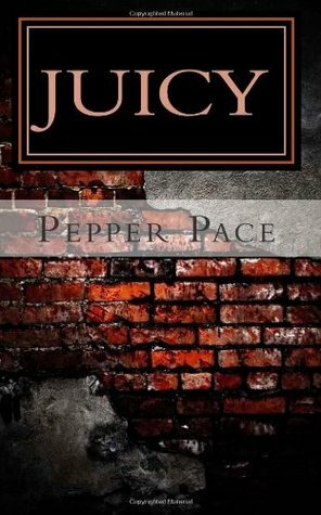 Juicy by Pepper Pace