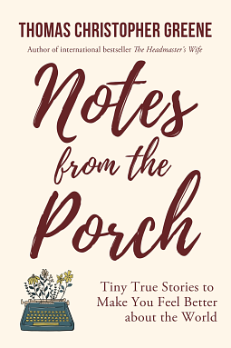 Notes from the Porch by Thomas Christopher Greene