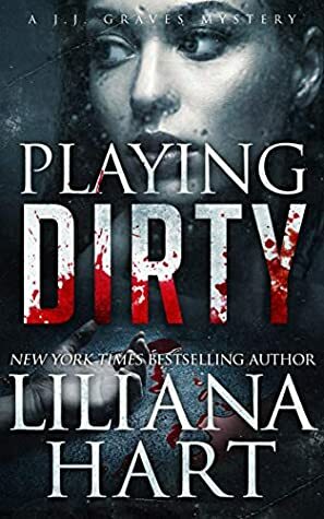 Playing Dirty by Liliana Hart