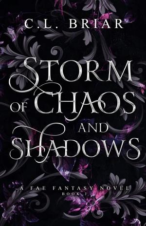 Storm of Chaos and Shadows by C.L. Briar