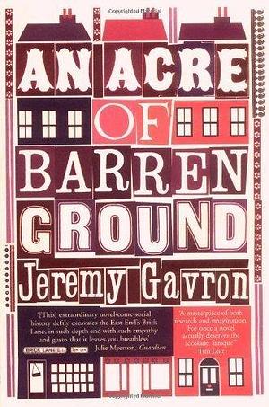 An Acre of Barren Ground by Jeremy Gavron by Jeremy Gavron, Jeremy Gavron