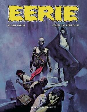 Eerie Archives, Vol. 12 by Esteban Maroto, Doug Moench, Budd Lewis, Bernie Wrightson, Bill DuBay, Rich Margopoulos, Steve Skeates, Philip R. Simon, Paul Neary, Gerry Boudreau, Richard Corben, Wallace Wood, Sanjulian