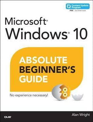 Windows 10 Absolute Beginner's Guide by Alan Wright