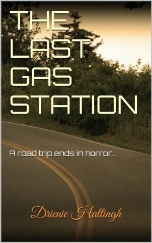 The Last Gas Station by Drienie Hattingh