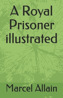 A Royal Prisoner illustrated by Marcel Allain