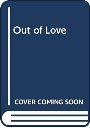 Out of Love by Victoria Clayton
