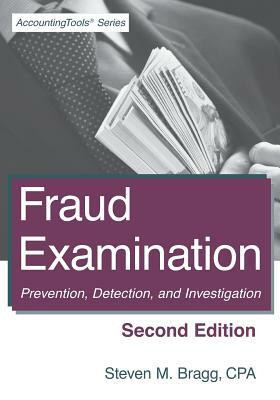 Fraud Examination: Second Edition: Prevention, Detection, and Investigation by Steven M. Bragg