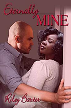 ETERNALLY MINE by Zena Wynn, Riley Baxter