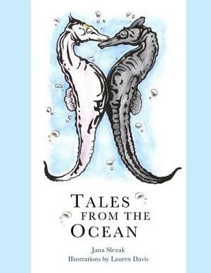 Tales From The Ocean by Jana Slezak